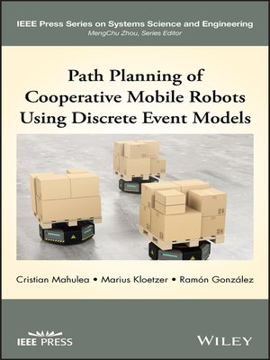 cover image of Path Planning of Cooperative Mobile Robots Using Discrete Event Models